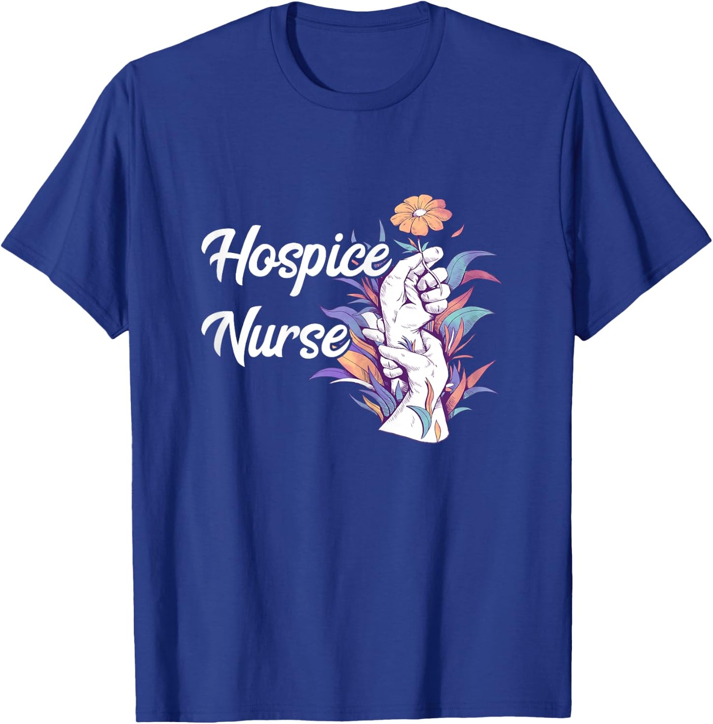 Hospice Nurse Medical Registered Nurse Nursing Life RN T-Shirt - T-Shirt | Royal