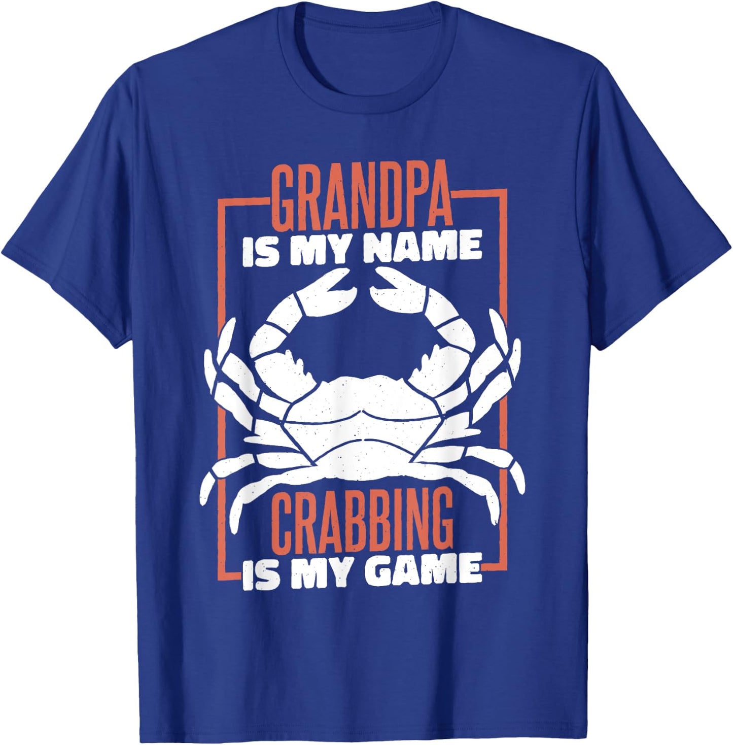 Grandpa Is My Name Crabbing Is My Game, Crab Fishing T-Shirt - T-Shirt | Royal