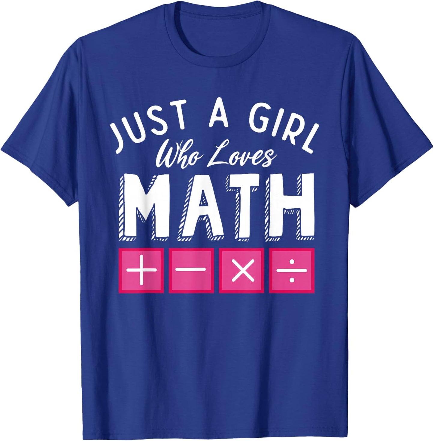 Just a Girl who loves Math Algebra Funny Mathematics T-Shirt - T-Shirt | Royal