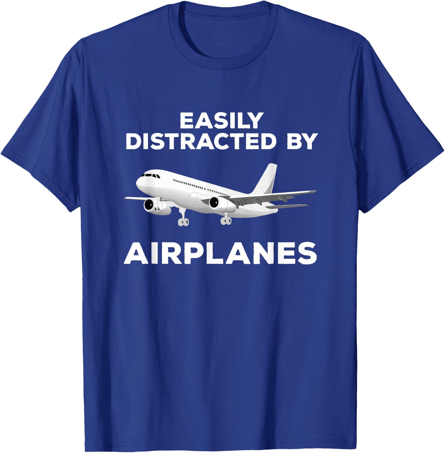 Airplane Pilot Aviation Easily Distracted by Airplanes T-Shirt - T-Shirt | Royal