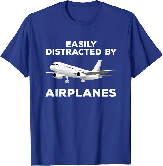 Airplane Pilot Aviation Easily Distracted by Airplanes T-Shirt - T-Shirt | Royal