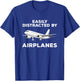 Airplane Pilot Aviation Easily Distracted by Airplanes T-Shirt - T-Shirt | Royal