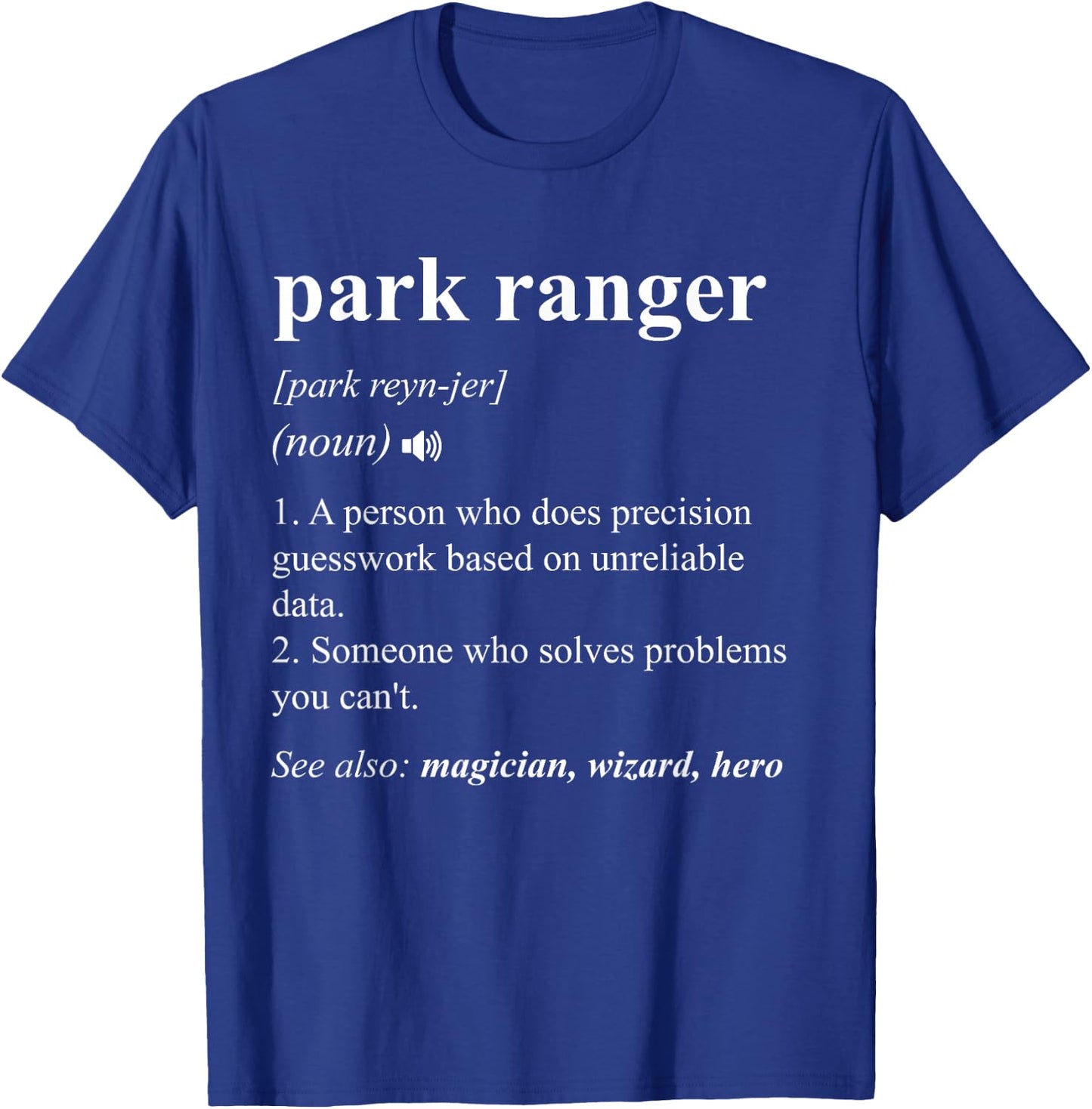 Park Ranger Funny Dictionary Definition T-Shirt - T-Shirt | Royal