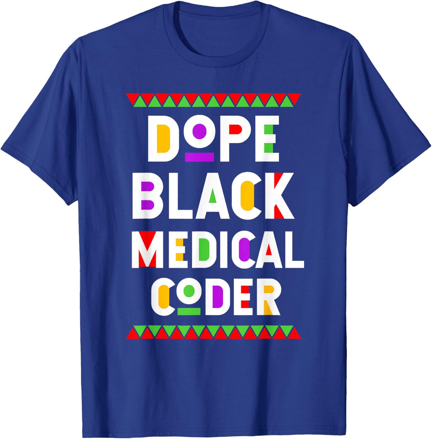 Dope Black Medical Coder African American Job Proud T-Shirt - T-Shirt | Royal