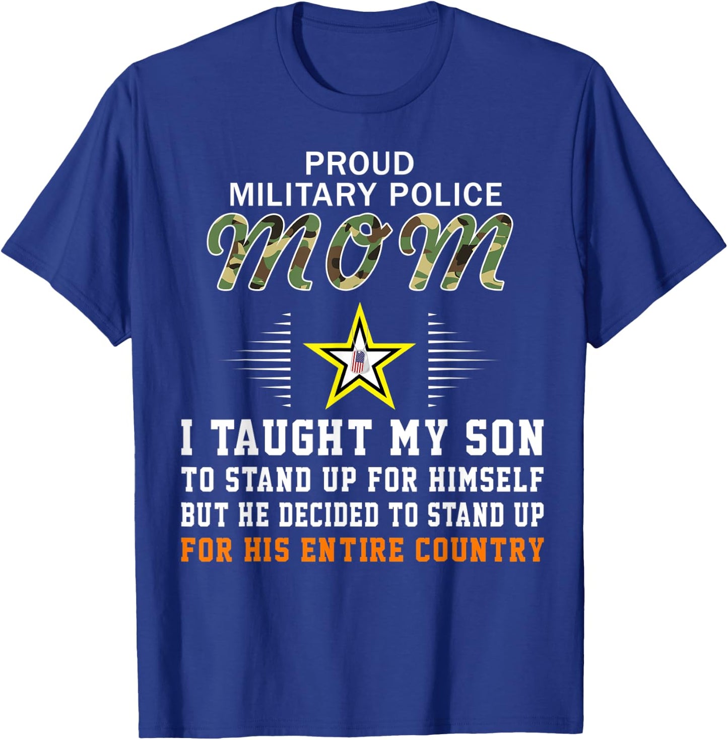 I Taught My Son How to Stand Up-Proud MP Military Police Mom T-Shirt - T-Shirt | Royal