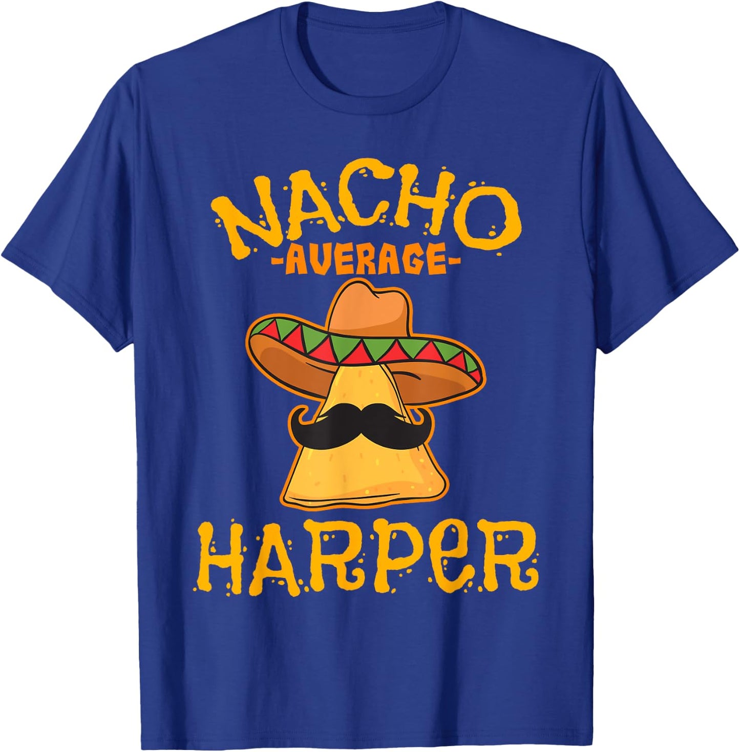 Nacho Average Harper Personalized Name Funny Taco T-Shirt - T-Shirt | Royal