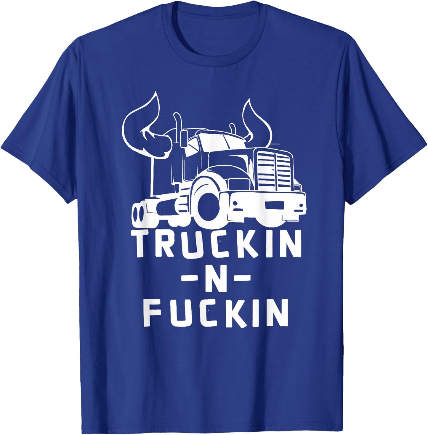 Truckin And Fuckin Funny Trucker Apparel Co. Adults Black Modern Short Sleeve Classic Fit T-Shirt - T-Shirt | Royal