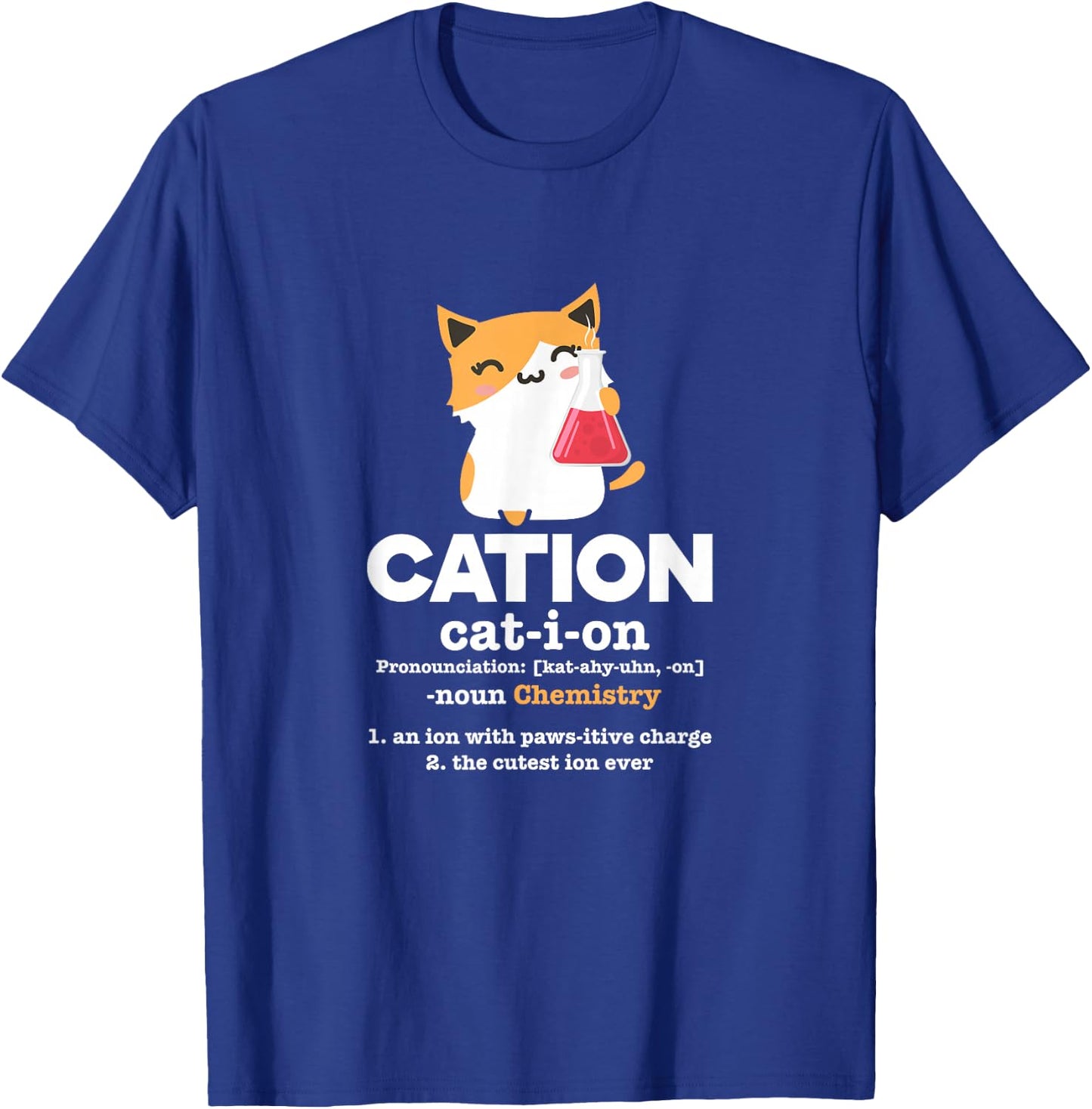 Cation Cat Ion Science Chemistry Definition T-Shirt - T-Shirt | Royal