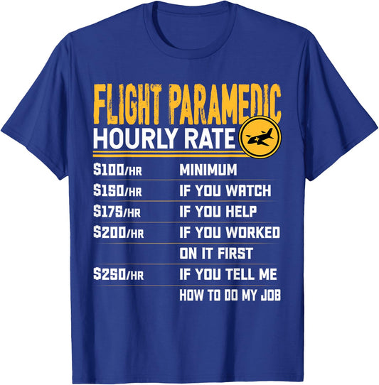 Funny Flight Paramedic Hourly Rate - Flight Nurse Doctor T-Shirt - T-Shirt | Royal