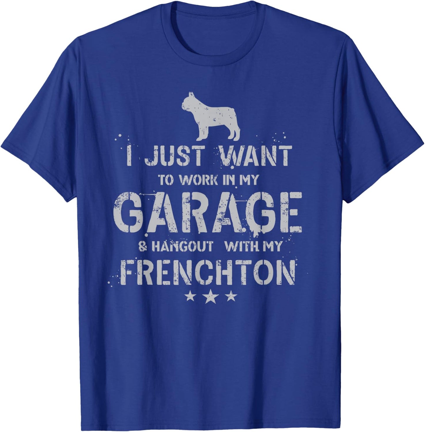 Funny Frenchton Dad Garage Men Hang T-Shirt - T-Shirt | Royal