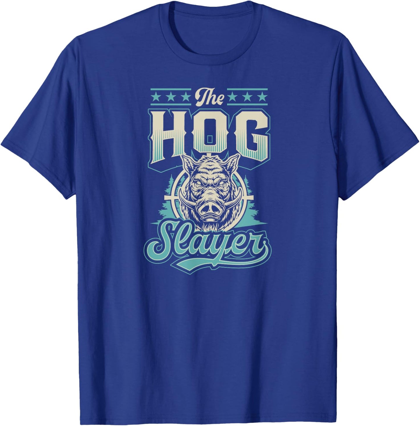 The Hog Slayer Funny Best Boar Hog Hunting T-Shirt - T-Shirt | Royal