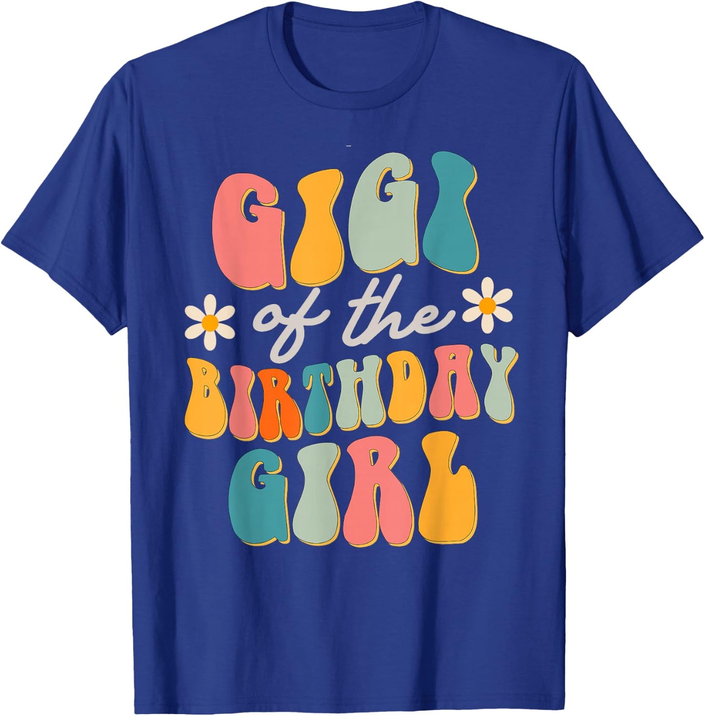 Gigi Of The Birthday Girl Groovy Themed T-Shirt - T-Shirt | Royal