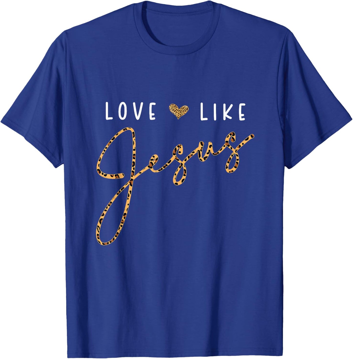 Love Like Jesus Leopard Heart Christian Faith Believer T-Shirt - T-Shirt | Royal