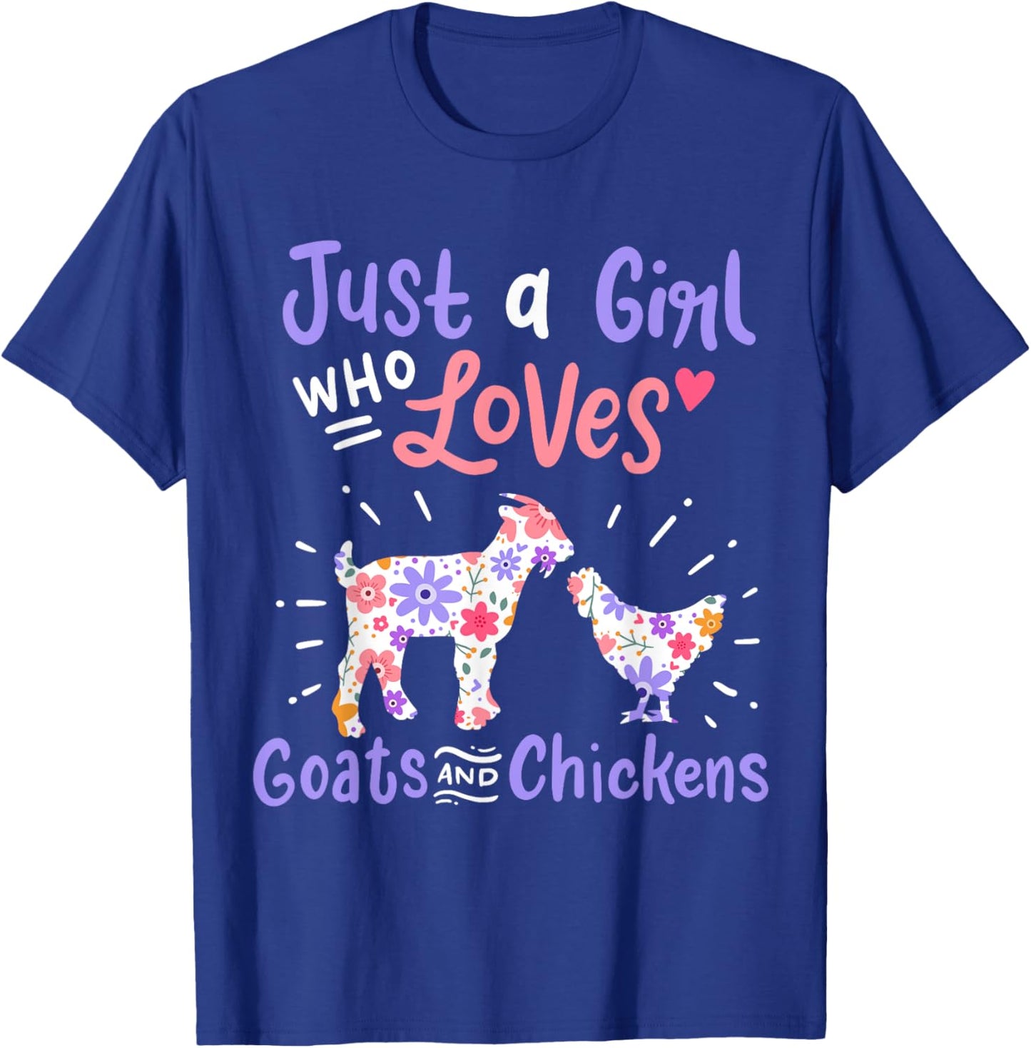 Goat Chicken Just A Girl Who Loves Goats And Chickens T-Shirt - T-Shirt | Royal