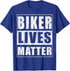 Biker Lives Matter Funny Biker Cycler Gift T-Shirt - T-Shirt | Royal