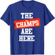 The CHAMPS ARE HERE fantasy winner men, woman, teens T-Shirt - T-Shirt | Royal