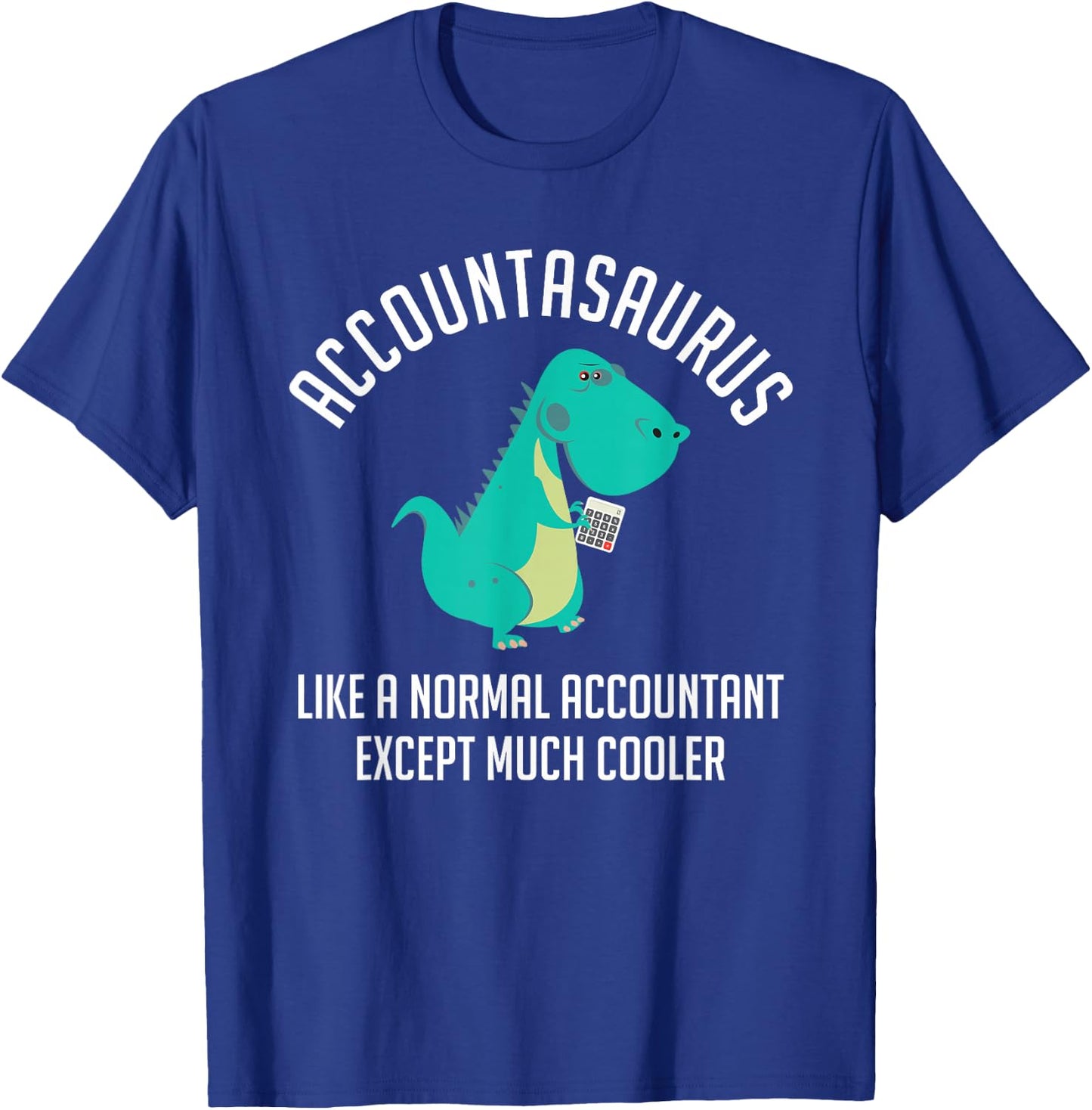Accountasaurus Accountant CPA Bookkeeper Finance T-Shirt - T-Shirt | Royal