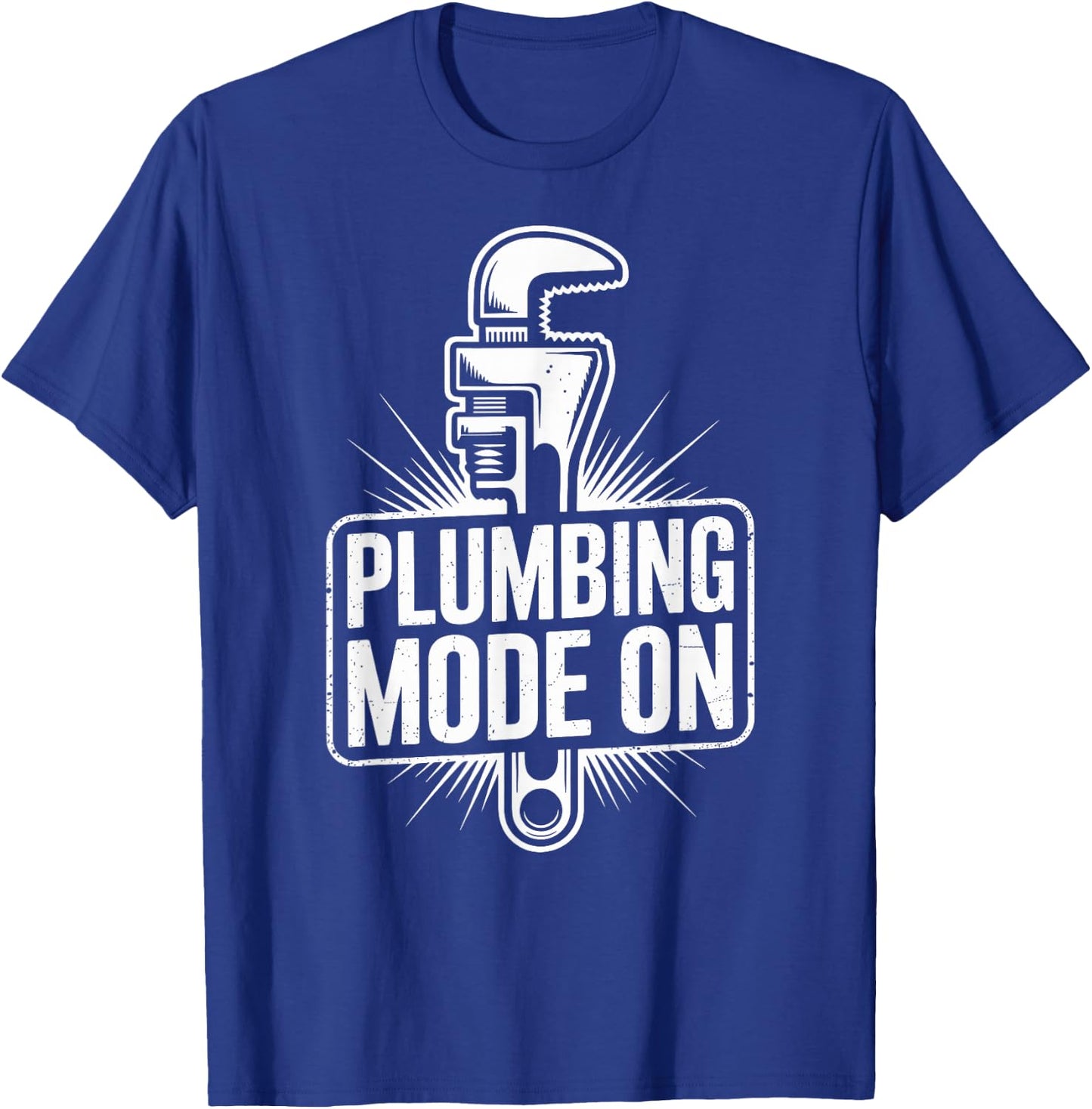 Plumbing Mode On Plumber Funny T-Shirt - T-Shirt | Royal