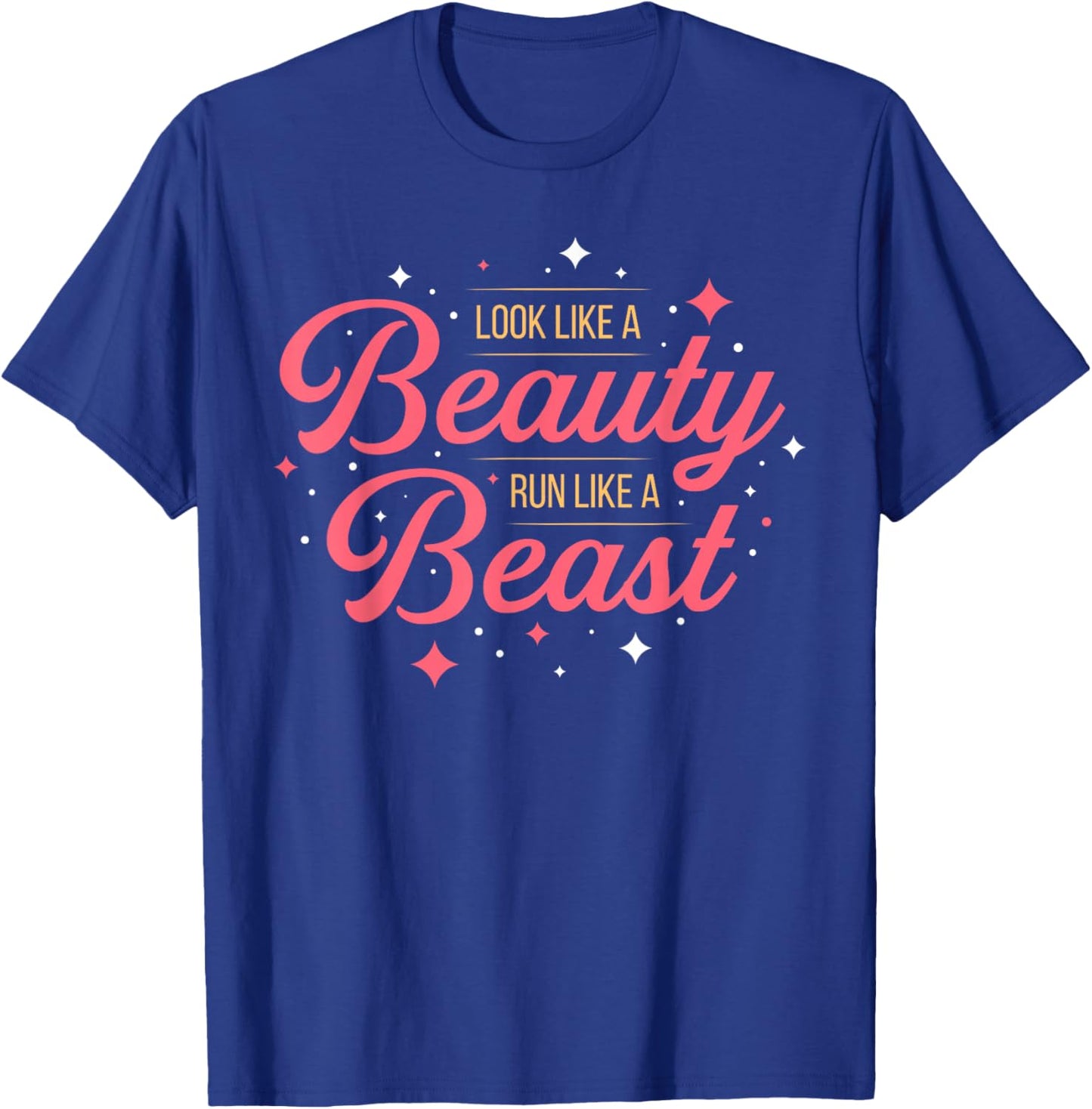 Look Like A Beauty Train Like A Beast T-Shirt - T-Shirt | Royal