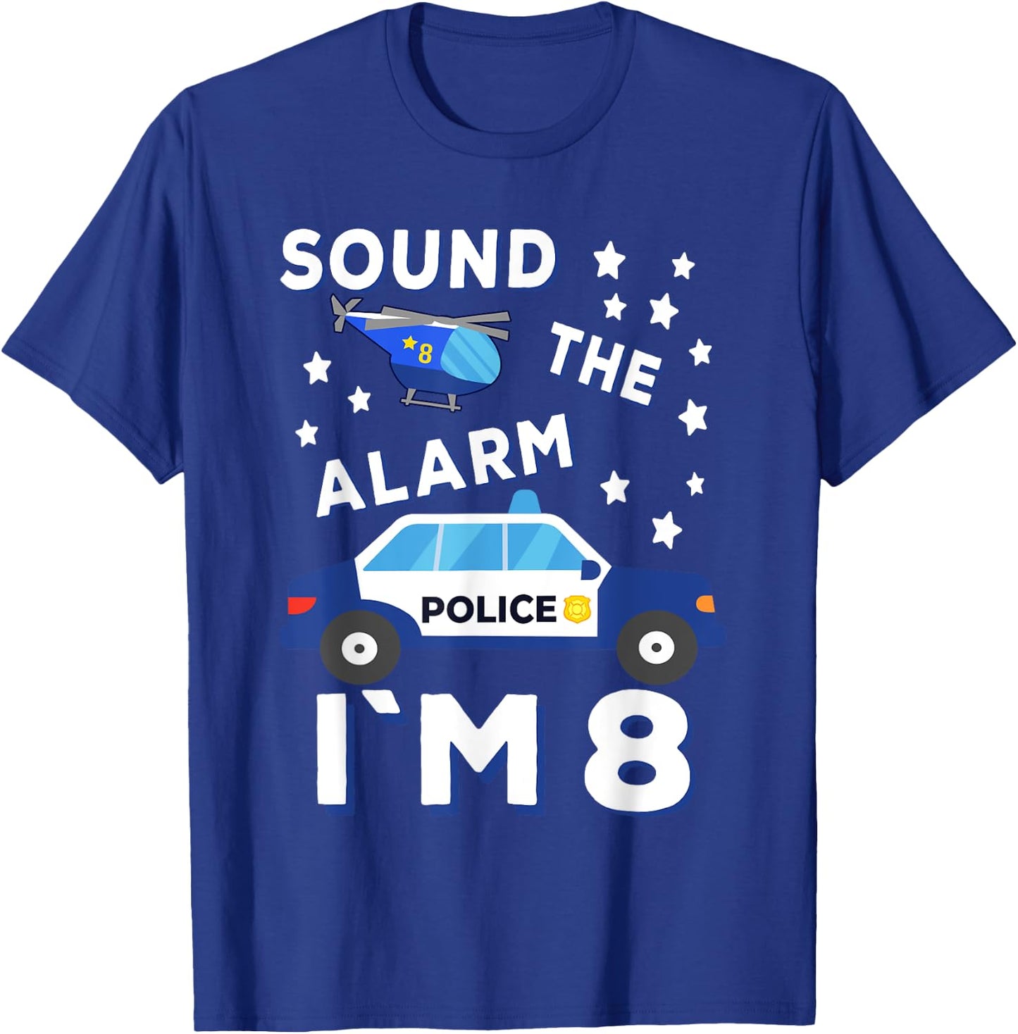 Sound the Alarm I'm 8 Police 8th Birthday T-Shirt - T-Shirt | Royal