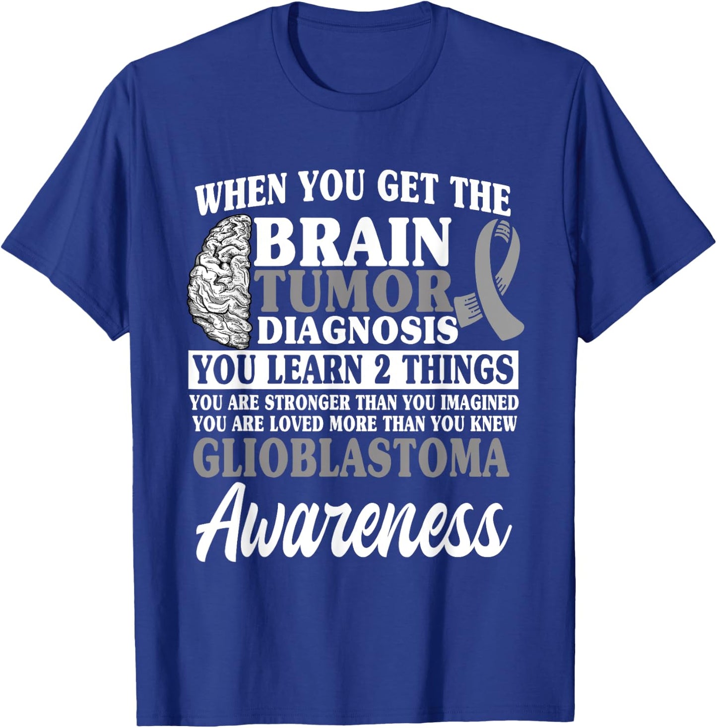 Glioblastoma Awareness GBM Advocate Astrocytoma Brain Tumor T-Shirt - T-Shirt | Royal
