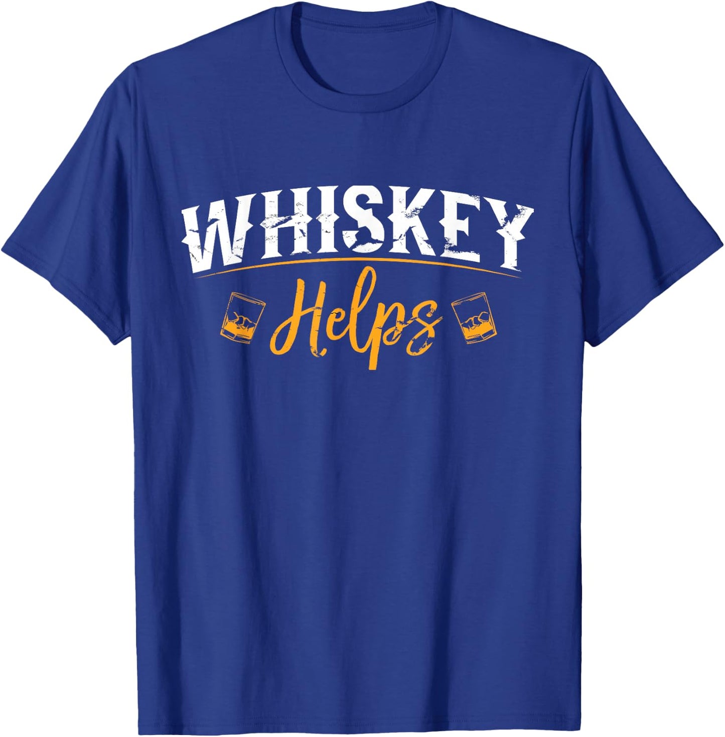 Funny Whiskey Helps T-Shirt - T-Shirt | Royal