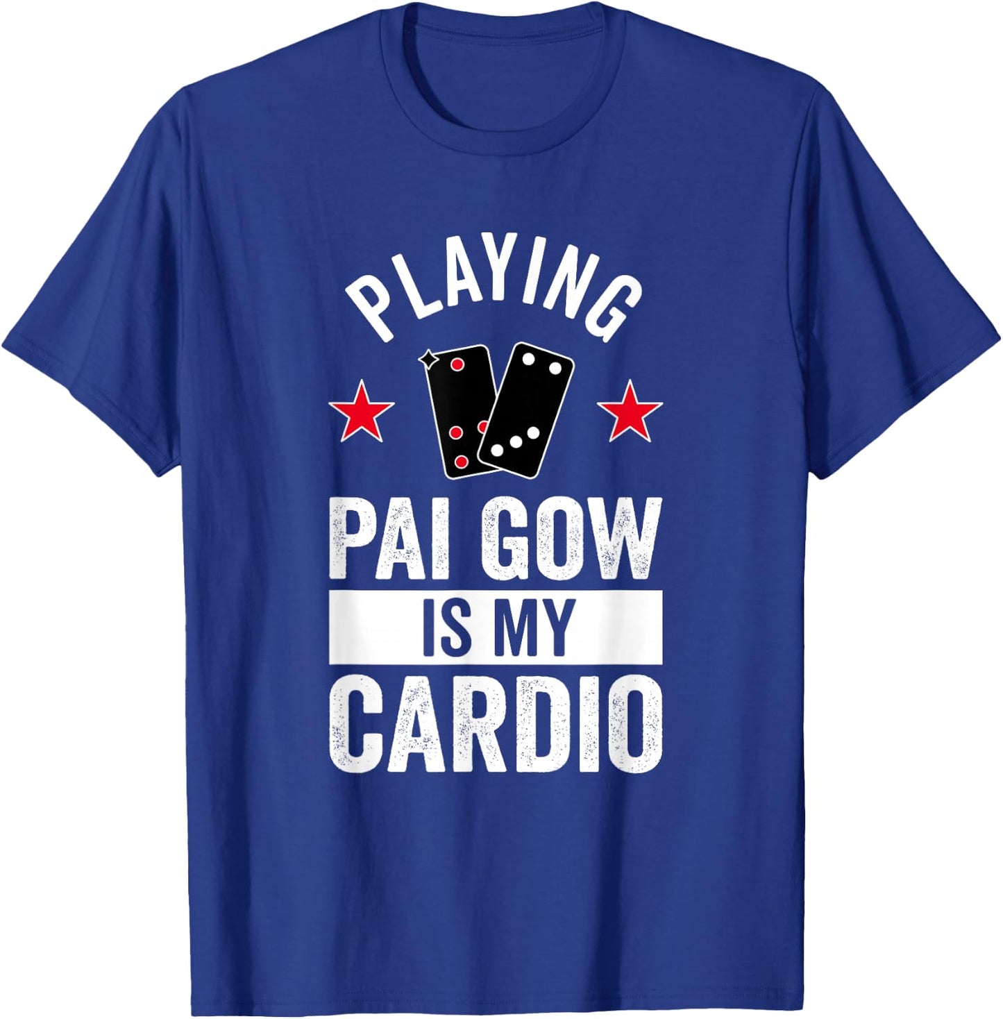 Playing Pai Gow Is My Cardio T-Shirt - T-Shirt | Royal