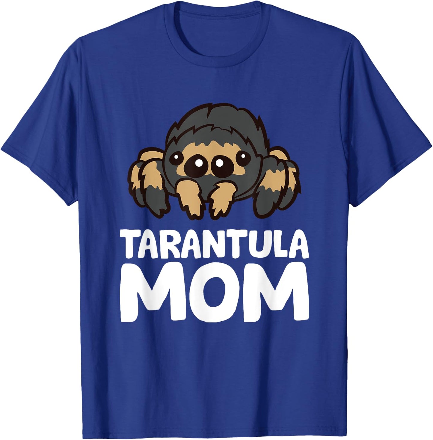 Tarantula Mom Tarantula Spider Owner Funny Tarantula T-Shirt - T-Shirt | Royal