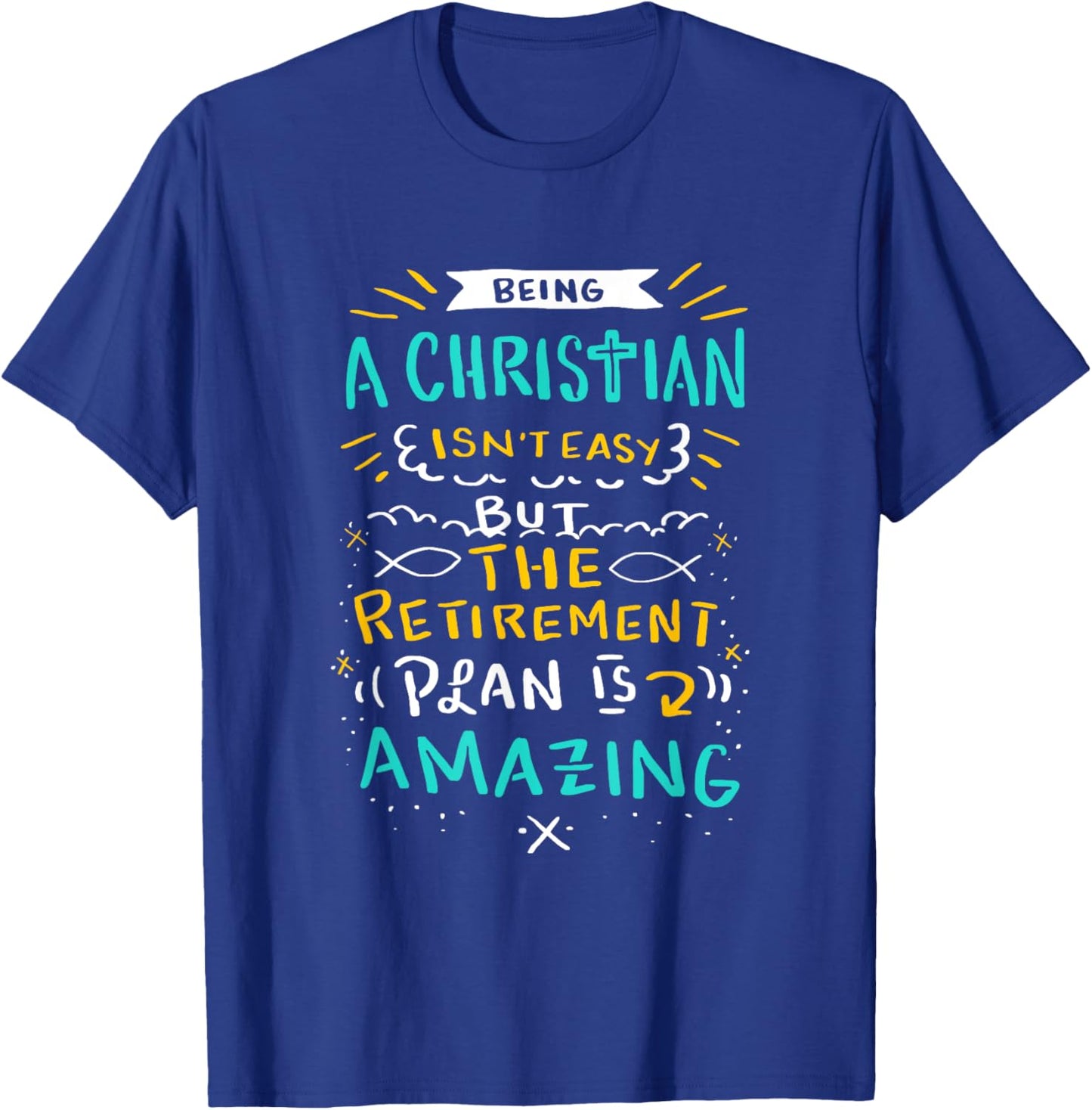 Amazing Retirement Plan - Funny Church & Christian Gift T-Shirt - T-Shirt | Royal