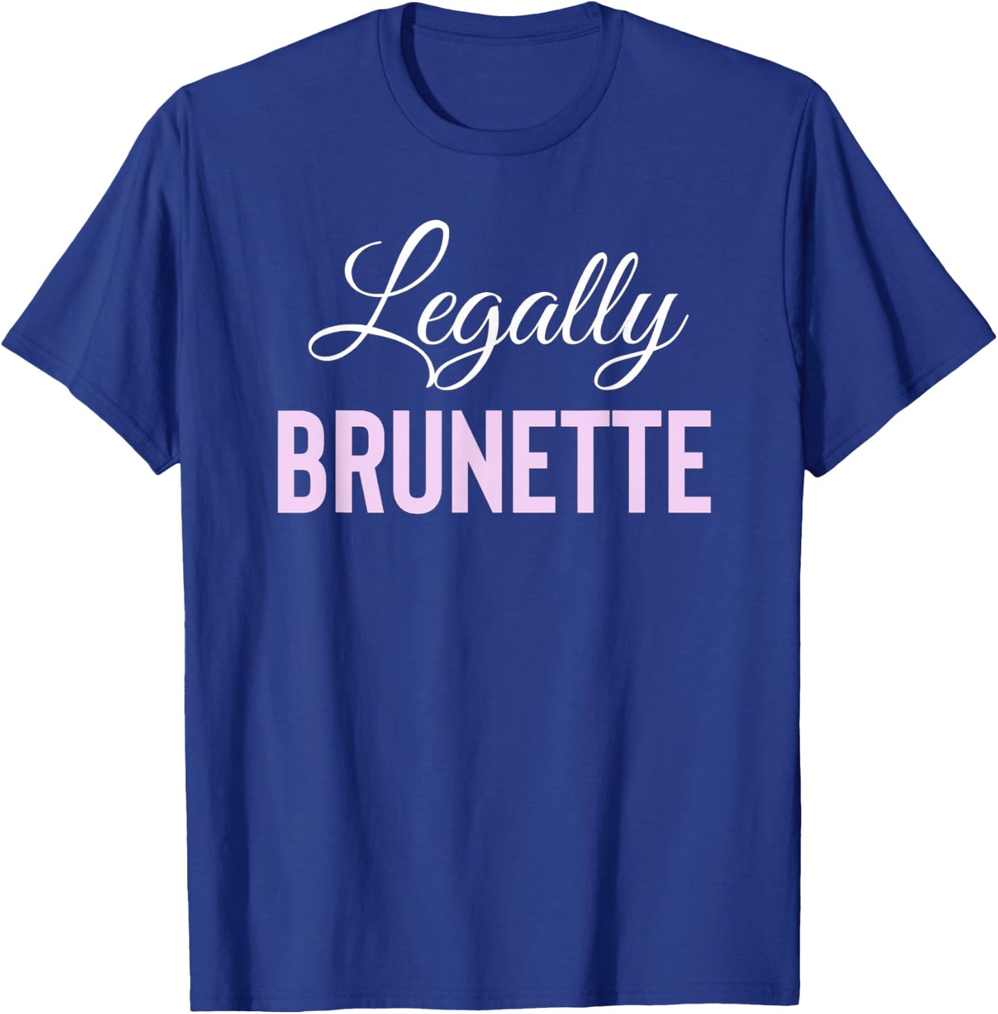 Legally Brunette Lawyer Attorney Law School T-Shirt - T-Shirt | Royal