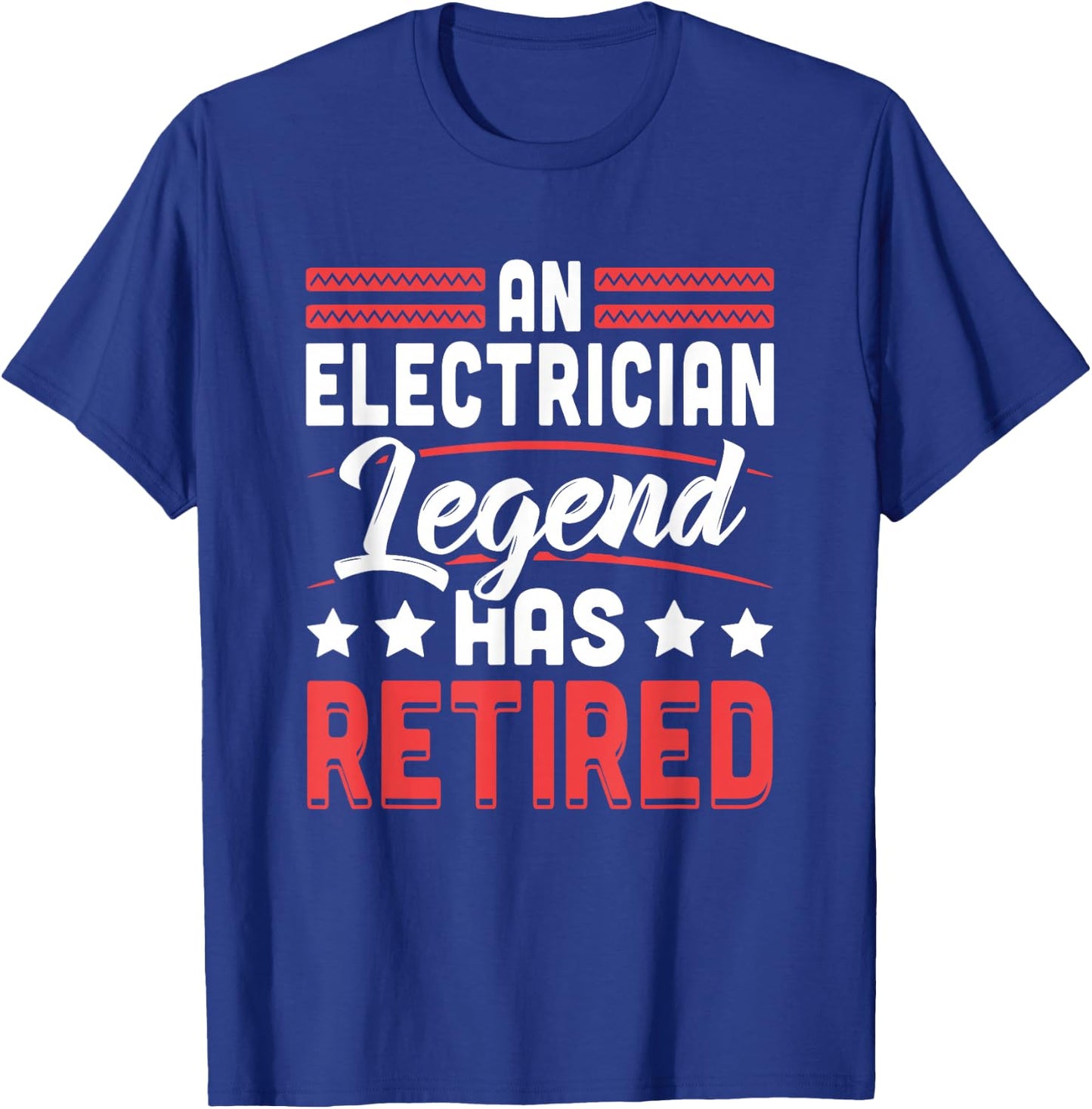Electrician Legend Has Retired Retirement T-Shirt - T-Shirt | Royal