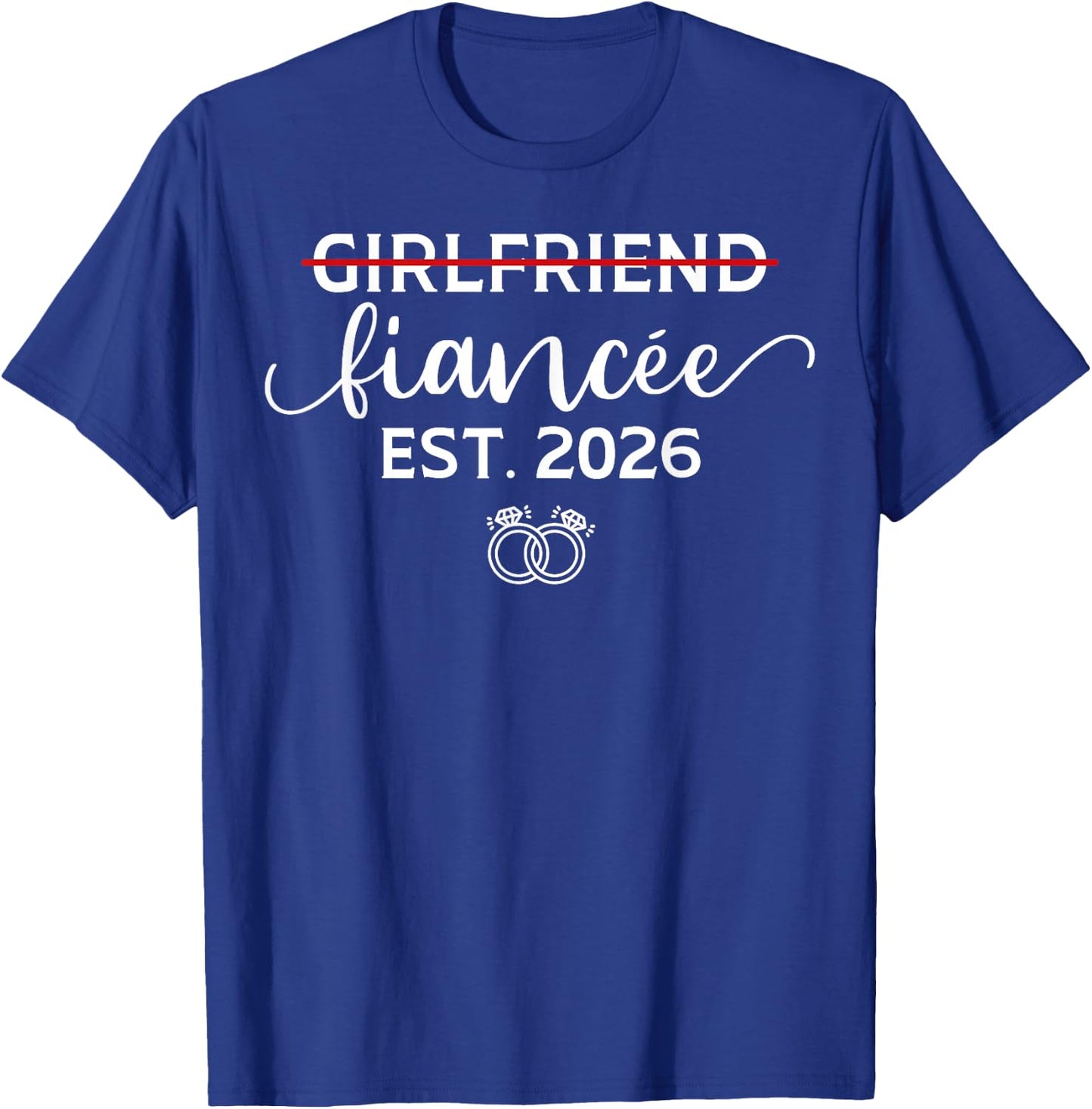 Girlfriend to Fiancee Engagement 2026 Funny Bride to be 2026 T-Shirt - T-Shirt | Royal