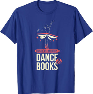 Easily Distracted By Dance And Book I Ballet Book T-Shirt - T-Shirt | Royal