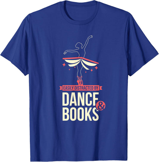 Easily Distracted By Dance And Book I Ballet Book T-Shirt - T-Shirt | Royal