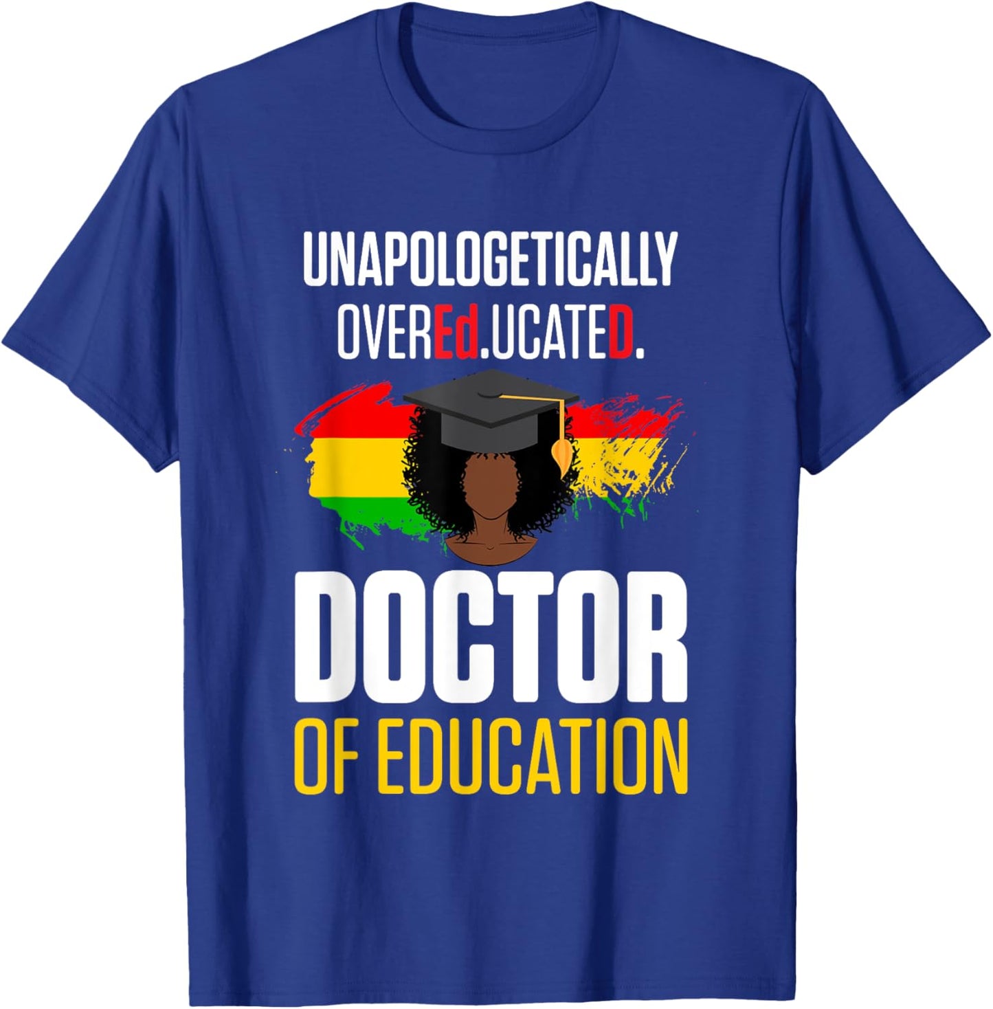 EdD Doctor of Education Educated Doctorate Graduation T-Shirt - T-Shirt | Royal