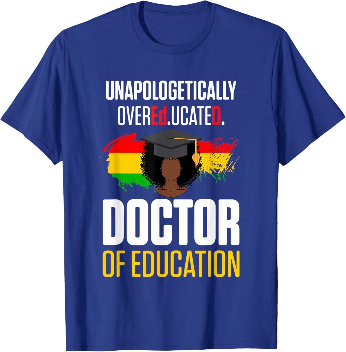 EdD Doctor of Education Educated Doctorate Graduation T-Shirt - T-Shirt | Royal