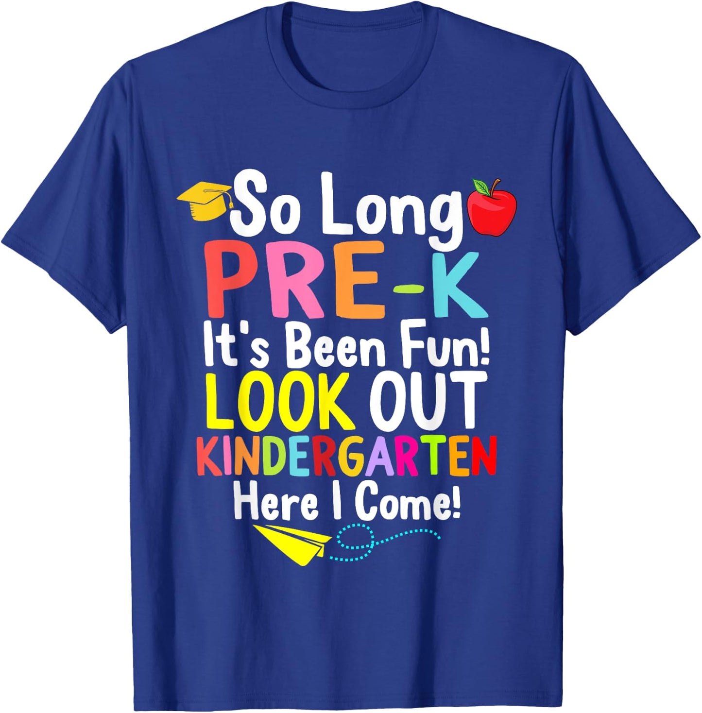 So Long Pre-K Kindergarten Here I Come Graduation Kids T-Shirt - T-Shirt | Royal
