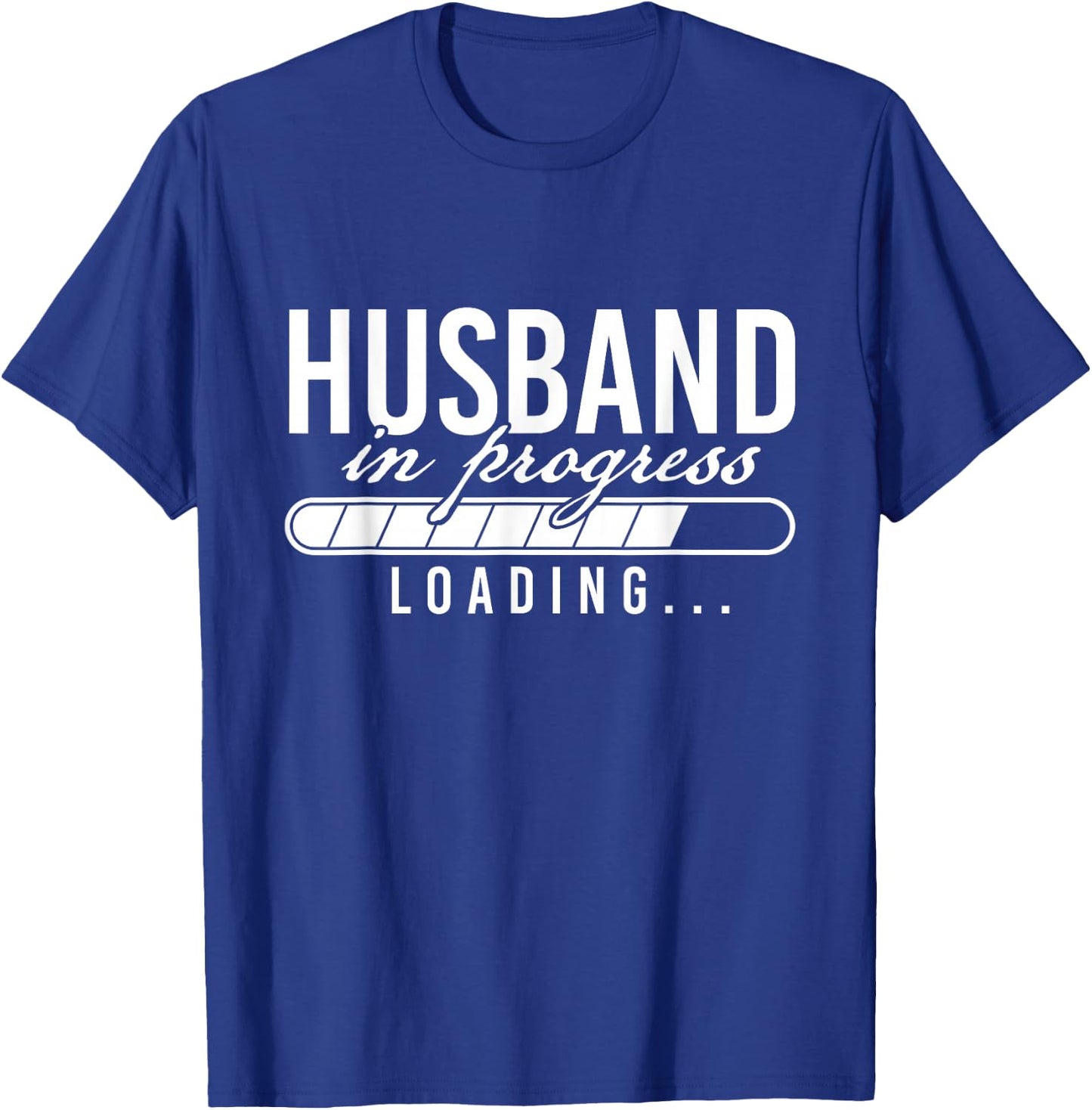 Husband in Progress Loading - Bachelor Party Groom T-Shirt - T-Shirt | Royal
