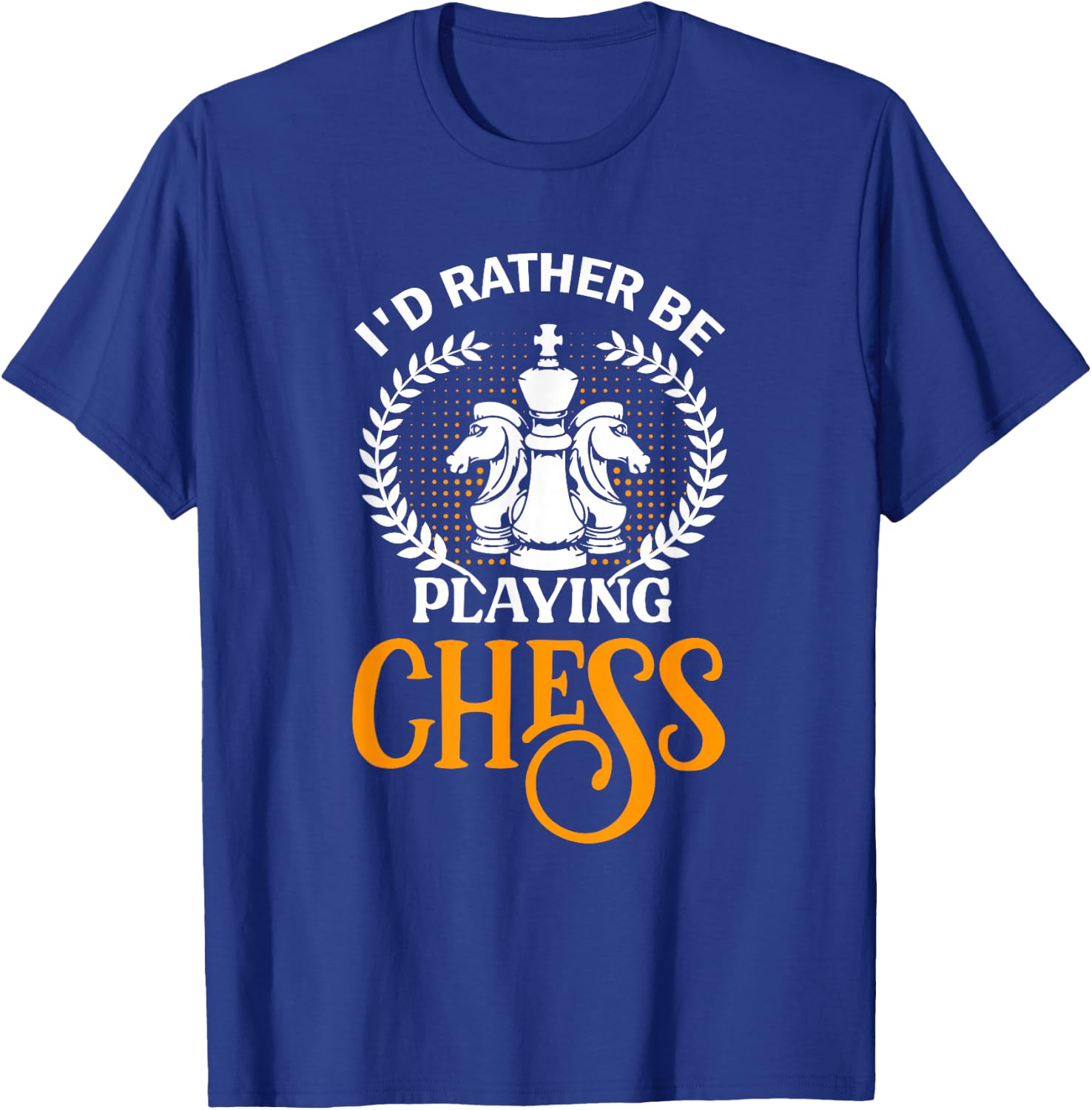 Funny I'd Rather Be Playing Chess T-Shirt - T-Shirt | Royal