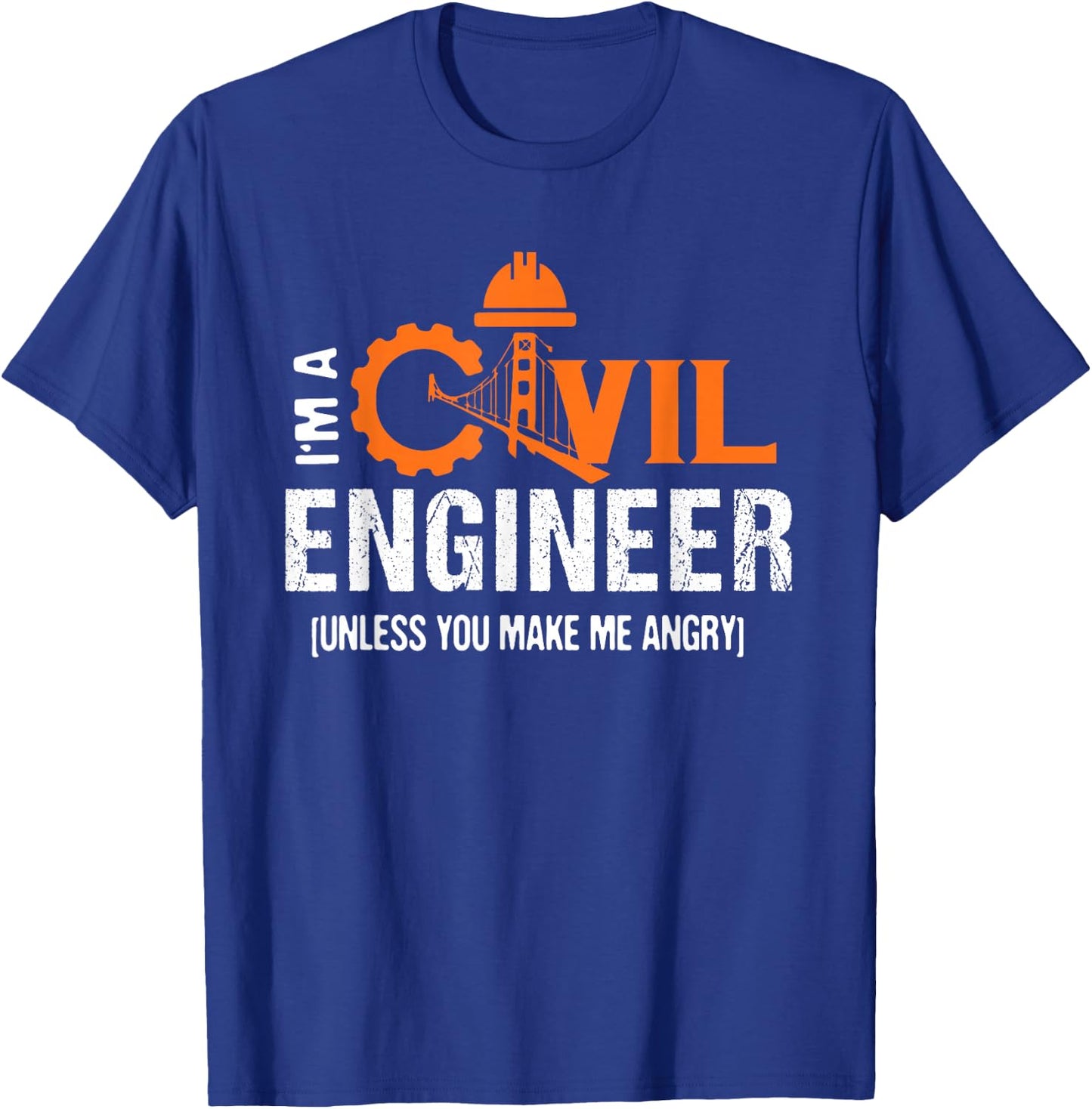 I'm A Civil Engineer Unless You Make Me Angry Funny T-Shirt - T-Shirt | Royal