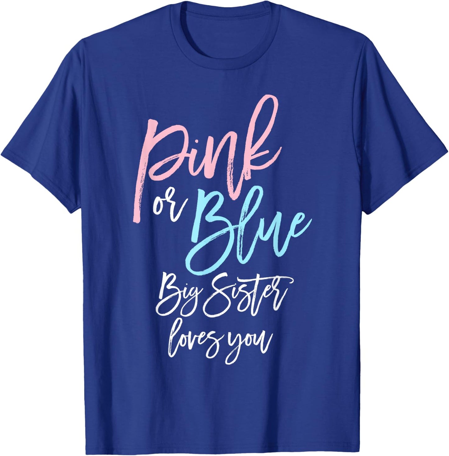 Big Sister Pink or Blue Gender Reveal Shirt Baby Shower T-Shirt - T-Shirt | Royal