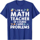 Math Teacher Art Men Women Statistics Algebra Mathematics T-Shirt - T-Shirt | Royal