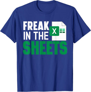 Freak In The Excel Sheets Funny Accountant Spreadsheet T-Shirt - T-Shirt | Royal