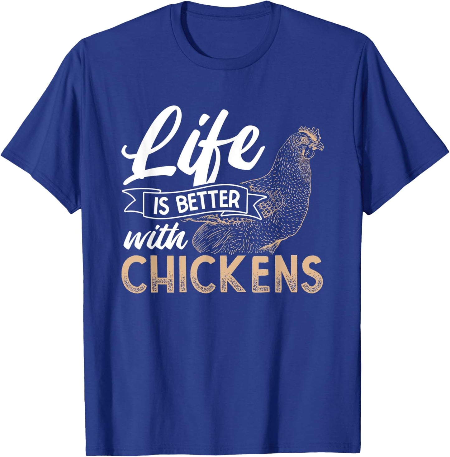 Life Is Better With Chicken T-Shirt - T-Shirt | Royal