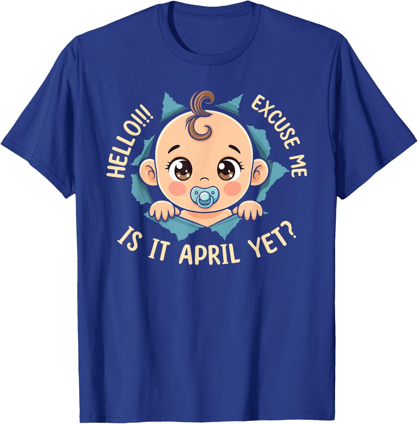 Excuse Me Is It April Yet Pregnancy Baby Announcement T-Shirt - T-Shirt | Royal