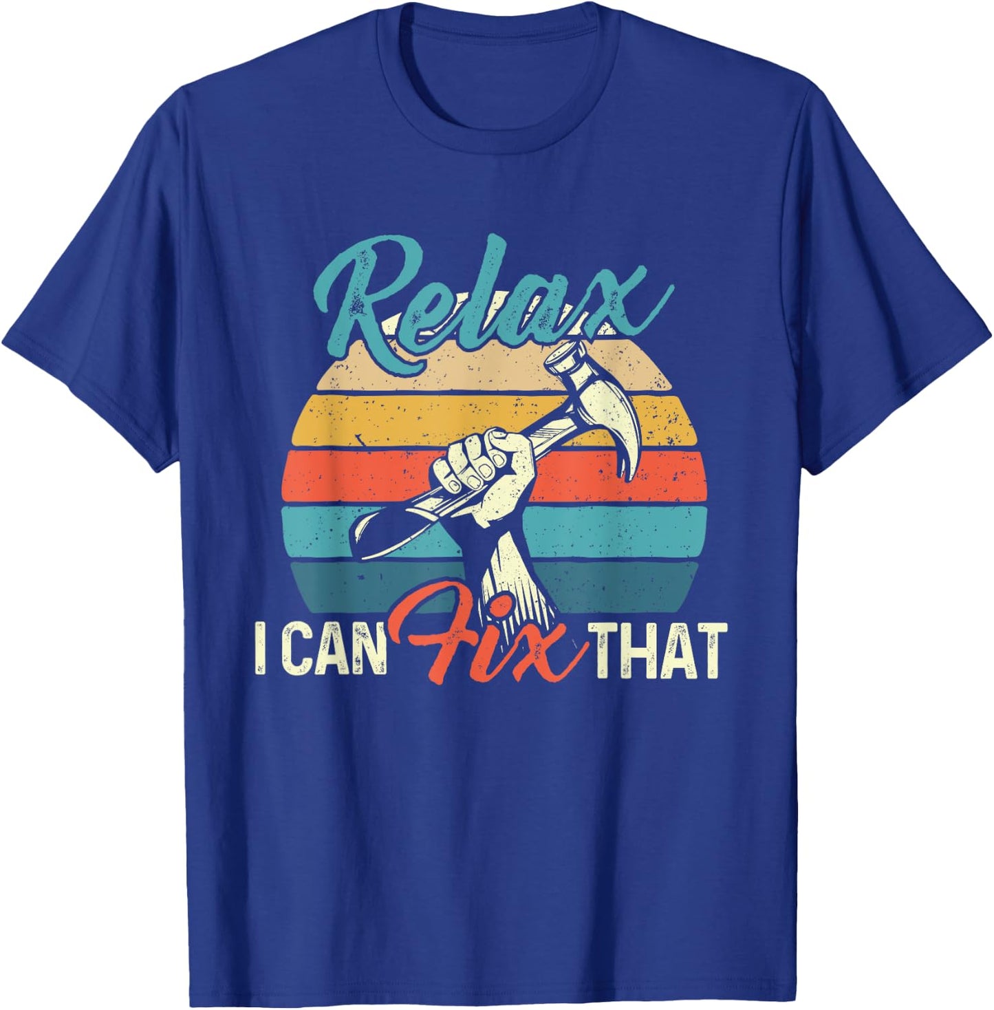 Relax I Can Fix That - Repair Worker Handyman Tinkerer DIY T-Shirt - T-Shirt | Royal