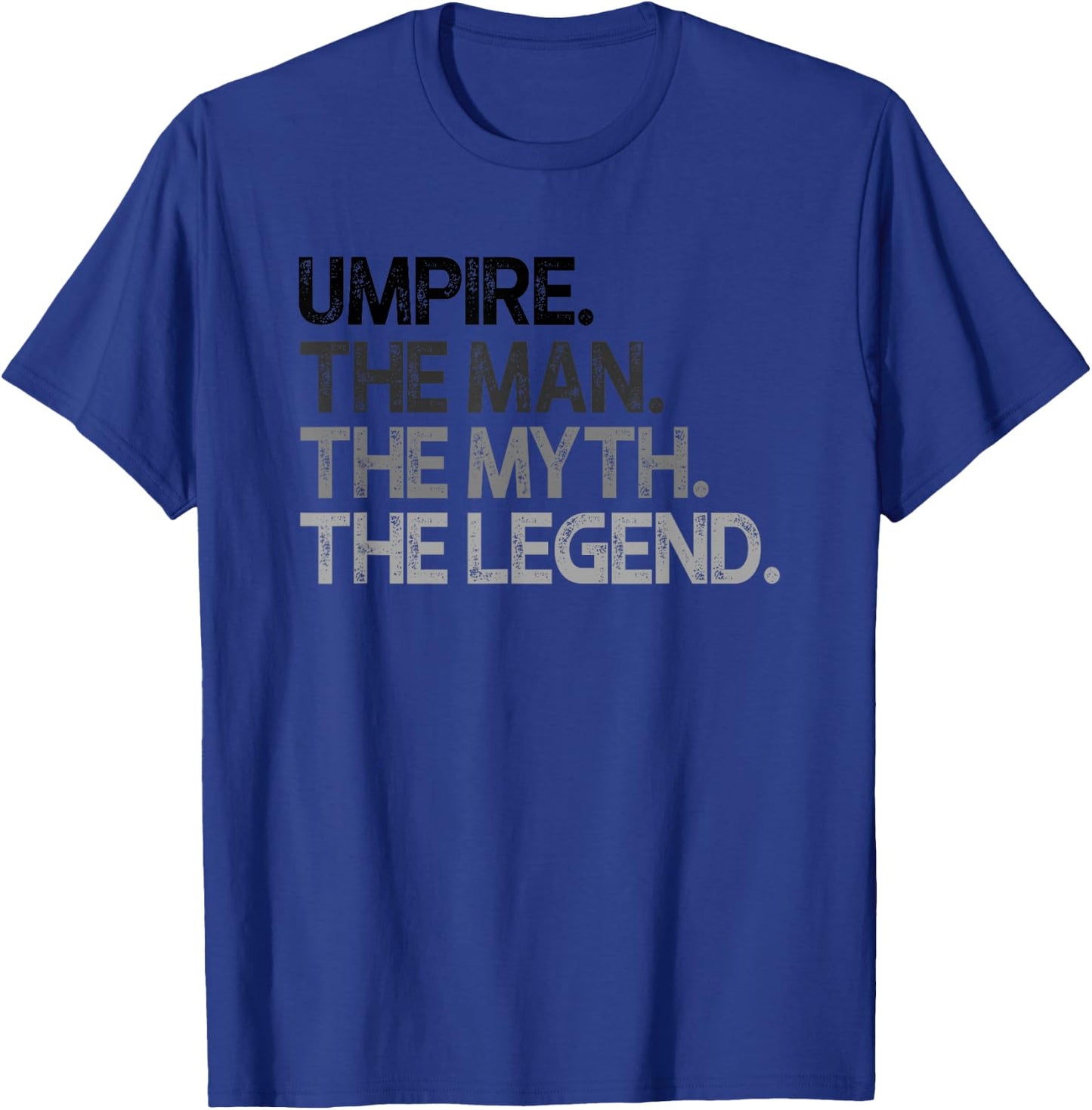 Umpire Gift Man Myth The Legend T-Shirt - T-Shirt | Royal