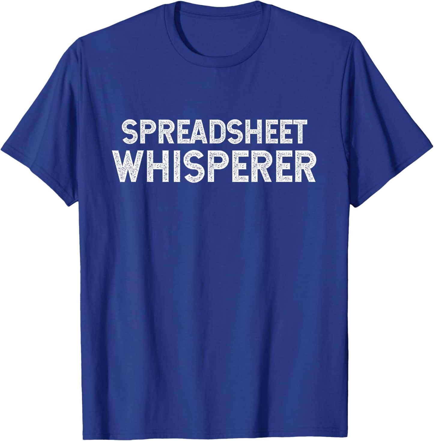 Spreadsheet Whisperer Funny Humor Accountant Accounting Fun T-Shirt - T-Shirt | Royal