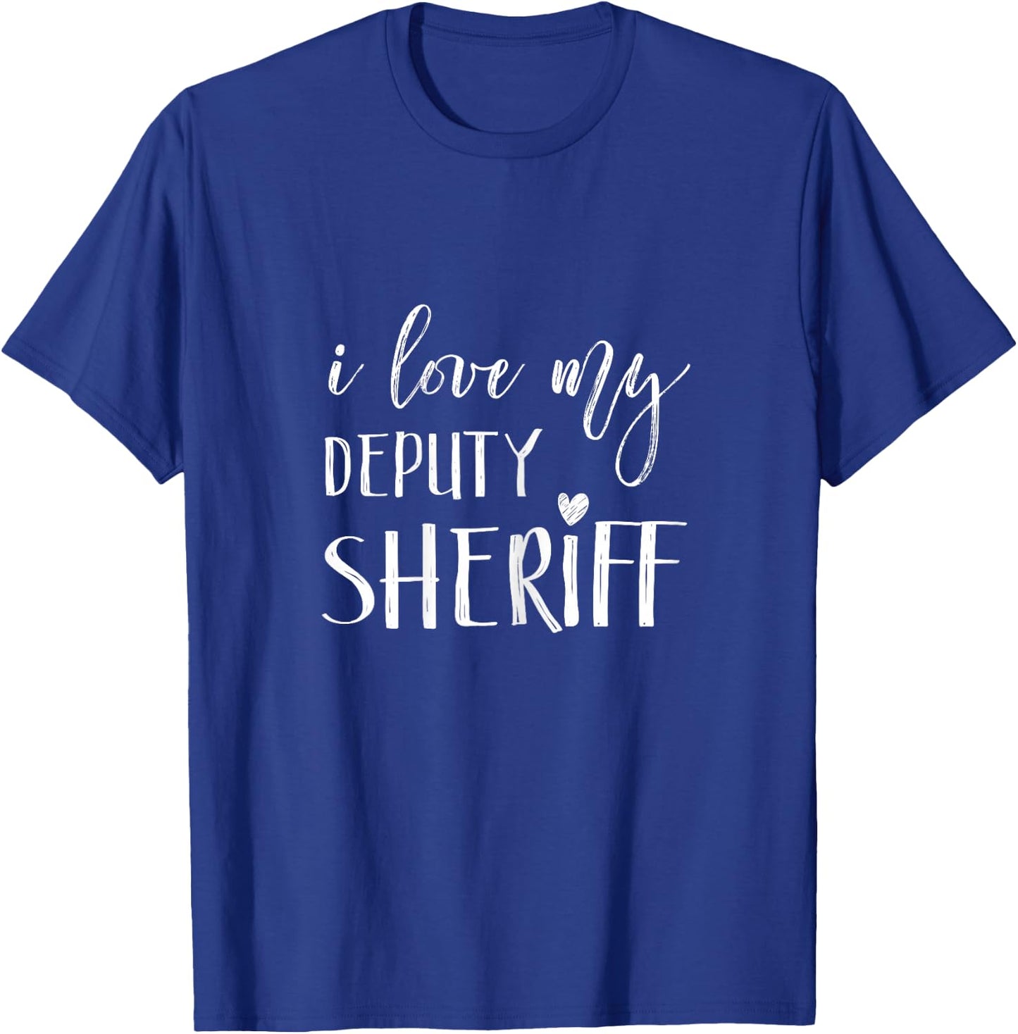 I Love My Deputy Sheriff Shirt Wife Girlfriend T-Shirt - T-Shirt | Royal