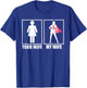 Breast Cancer Husband Shirt, Your Wife My Wife Pink Fighter T-Shirt - T-Shirt | Royal